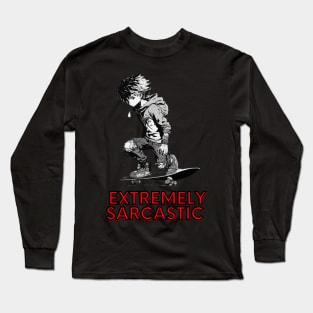 Extremely Sarcastic - Skateboard Boy Long Sleeve T-Shirt